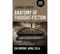 Anatomy of Thought-Fiction: CHS Report, April 2214