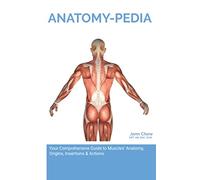ANATOMY-PEDIA: Your Comprehensive Pocket Guide to Muscles' Anatomy, Origins, Insertions & Actions