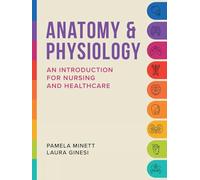 Anatomy & Physiology: an introduction for nursing and healthcare