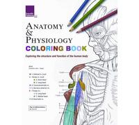 Anatomy & Physiology Colouring Book: Exploring the Structure & Function of the Human Body