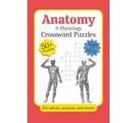 Anatomy & Physiology Crossword Puzzle Book: Crossword Puzzles with Easy to Read Print about Anatomy, Physiology, Human Body, and More | 6x9 inches, ... Gift for Vacations, Holidays and Relaxation