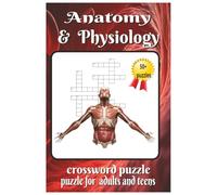 Anatomy & physiology crossword puzzle: Crossword puzzle with easy to read print about Anatomy & physiology, Medical ethics, medical terminology.| 6x9 inch 120 pages | 50+ puzzles