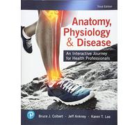 Anatomy, Physiology, & Disease: An Interactive Journey for Health Professionals