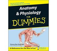 Anatomy & Physiology For Dummies®
