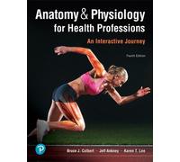 Anatomy & Physiology for Health Professions : An Interactive Journey