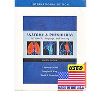 Anatomy & Physiology for Speech, Language, and Hearing, International Edition