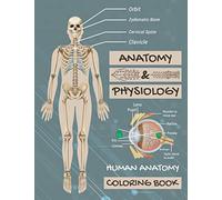 Anatomy & Physiology: Human Anatomy Coloring Book: Human Body Coloring Book, The Anatomy Of Coloring Book.