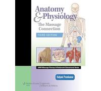 Anatomy & Physiology: The Massage Connection (LWW Massage Therapy and Bodywork Educational Series)