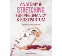 Anatomy & Stretching for Pregnancy & Postpartum