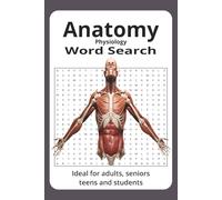 Anatomy Word Search for Adults, Seniors, Students & Teens: 50+ Puzzles to Boost Brainpower and Learn Human Anatomy: Fun, Educational Word Puzzles to ... Knowledge, The Perfect Gift for Puzzle Lovers