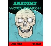Anatomy Word Search Large Print: Medical Activity Book for Adult | Perfect Gift for Doctors, Nurses, Students and Therapists | Easy to Read Print (Med Puzzle Book)
