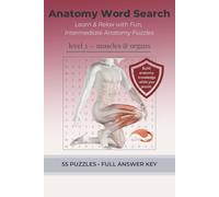 Anatomy Word Search: Level 2 - Muscles & Organs: Intermediate Anatomy Word Search Book with Muscle Names, Organ Terms, and Medical Terminology • ... with Solutions (Anatomy Word Search Series)