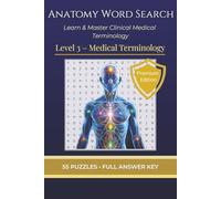 Anatomy Word Search: Level 3 - Medical Terminology: Learn & Master Clinical Medical Terms with Advanced Anatomy Word Search Puzzles | 55 Challenging ... Full Answer Key (Anatomy Word Search Series)