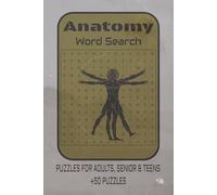 Anatomy Word Search Puzzle Book: Word Searches with Easy to Read about Medical terms, Muscles, Organs and more | 6x9 inches, 110 Pages | 50+ Puzzles ... Gift for Vacations, Holidays and Spare Time.