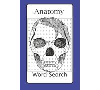 Anatomy Word Search: Word Searches with Easy to Read Print about Anatomy I 6x9 inches, 110 pages I 50+ Puzzles Great Gift for Vacations, Holidays, and Mental Breaks