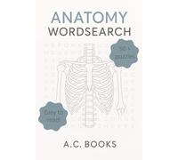 Anatomy Wordsearch Puzzle Book: 50 + Easy to Read Word Searches about Anatomy, The Human Body and More. Perfect Gift for Nurses - 6x9 inches