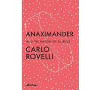 Anaximander: and the Nature of Science the New
