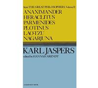 Anaximander, Heraclitus, Parmenides, Plotinus, Lao-tzu, Nagarjuna (v.2): From the Great Philosophers: The Original Thinkers