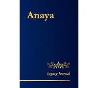 Anaya’s Legacy Journal: A Personalized Notebook for Reflection, Success & Creativity