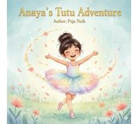 Anaya’s Tutu Adventure: A Picture Story book