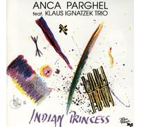Anca Parghel With the Klaus Ignatzek Trio - Indian Princess