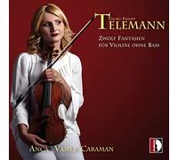 Anca Vasile Caraman - Georg Philipp Telemann: Twelve Fantasias for Solo Violin