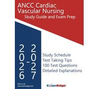 ANCC Cardiac Vascular Nursing (CV-B) Study Guide: Comprehensive Review, Practice Questions, and Proven Strategies to Pass on the First Try