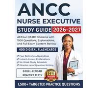 ANCC Nurse Executive Study Guide 2026-2027: All Four NE-BC Domains with 1500 Questions, Explanations, and Full Exam Content Review