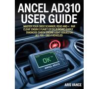 ANCEL AD310 USER GUIDE: Master Your OBD2 Scanner, Read and Clear Car Engine Fault Codes, and Easily Diagnose Check Engine Light Issues on All 1996+ OBD II Vehicles