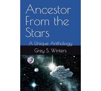 Ancestor From the Stars: A Unique Anthology