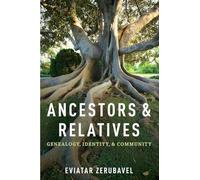 Ancestors and Relatives: Genealogy, Identity, And Community