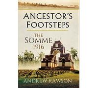 Ancestor's Footsteps: The Somme 1916
