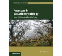Ancestors in Evolutionary Biology: Linear Thinking about Branching Trees: 91 (Systematics Association Special Volume Series)