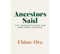 Ancestors Said: 365 Introspections for Emotional Healing