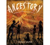 Ancestory: The Mystery and Majesty of Ancient Cave Art