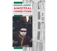 Ancestral Connections: Art and an Aboriginal System of Knowledge