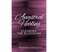 Ancestral Healing: Clearing the Bloodline