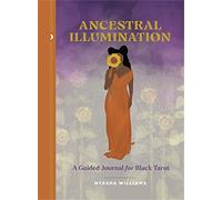 Ancestral Illumination: A Guided Journal for Black Tarot