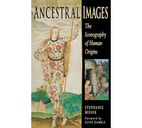 Ancestral Images: The Iconography of Human Origins