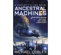 Ancestral Machines: A Humanity's Fire novel