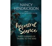 Ancestral Séance: Thirty Evenings of Talking to the Dead
