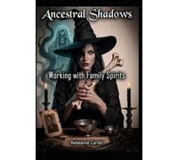 Ancestral Shadows: Working with Family Spirits