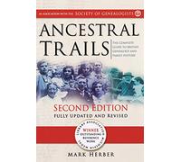 Ancestral Trails: The Complete Guide to British Genealogy and Family History