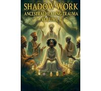 Ancestral Trauma: 2 (Shadow Work)