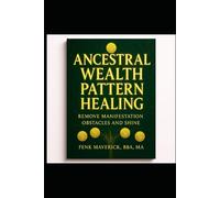 Ancestral Wealth Pattern Healing: REMOVE WEALTH OBSTACLES AND SHINE NOW