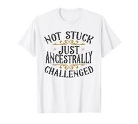 Ancestry Genealogist Not Stuck Family History Genealogy T-Shirt