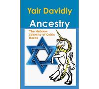 Ancestry: The Hebrew Identity of Celtic Races