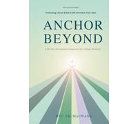 Anchor Beyond: Following Christ When Faith Becomes Your Own: A 90-Day Devotional Companion for College Students (The Anchor Series)