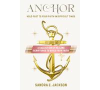 Anchor: Hold Fast to Your Faith in Difficult Times