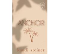 Anchor: Palm South University Book 2: Special Edition (Palm South University: Special Edition)